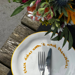 Statement Plate - 'these dishes won't wash themselves.'