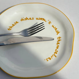 Statement Plate - 'these dishes won't wash themselves.'