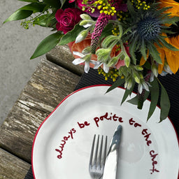 Statement Plate - 'always be polite to the chef.'