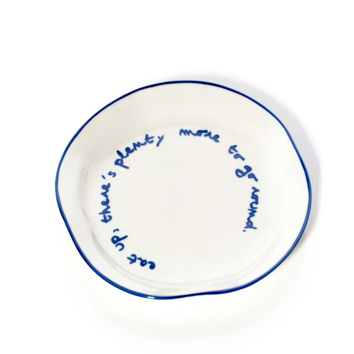 Statement Plate - 'eat up there's plenty more to go around.'