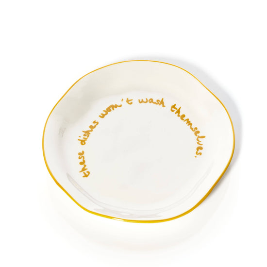 Statement Plate - 'these dishes won't wash themselves.'
